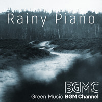 Green Music BGM channel - Rainy Piano