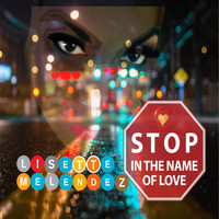 Lisette Melendez - Stop in the Name of Love