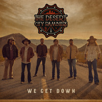 The Desert City Ramblers - We Get Down