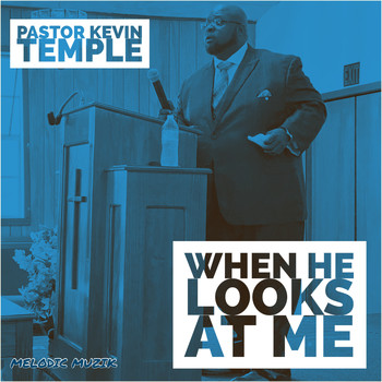 Pastor Kevin Temple (feat. Jacob Campbell) - When He Looks at Me