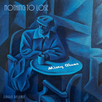Misty Blues - Nothing to Lose