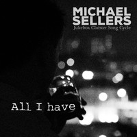 Michael Sellers - All I Have