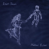 Rael Jones - Mother Echo