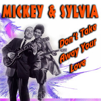 Mickey & Sylvia - Mickey & Sylvia Love Is a Treasure (The Hit Singles)