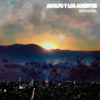 Adolfo y los Ausentes - Nuevos Días (Explicit)