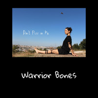 Warrior Bones - Don't Piss on Me