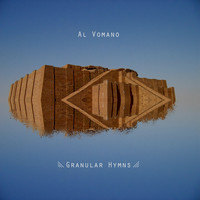 Al Vomano - Granular Hymns