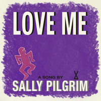 Sally Pilgrim - Love Me