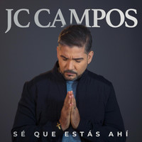 Jc Campos - Sé Que Estás Ahí