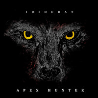 Idiocrat - Apex Hunter