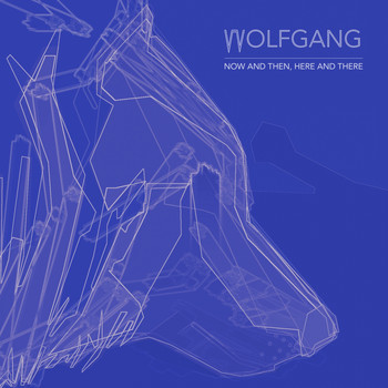 Wolf Gang - Now and Then, Here and There