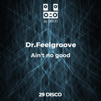 Dr.Feelgroove, V. Mitin - Ain't no good (feat. LoRa HR.)