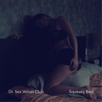 Dr. Sex Velvet Club - Squeaky Bed