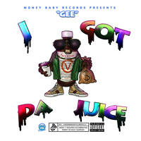 Gee - I Got da Juice (Explicit)