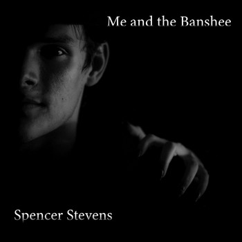 Spencer Stevens - Me and the Banshee (Explicit)