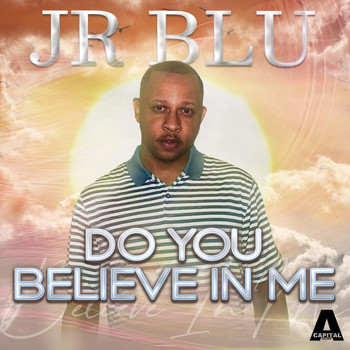 Jr Blu - Do You Believe in Me