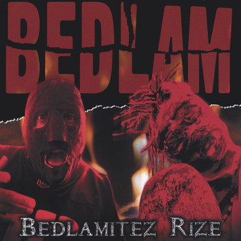 Bedlam - Bedlamitez Rize