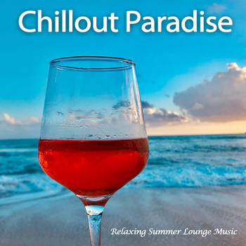 Various Artists - Chillout Paradise (Relaxing Summer Lounge Music)