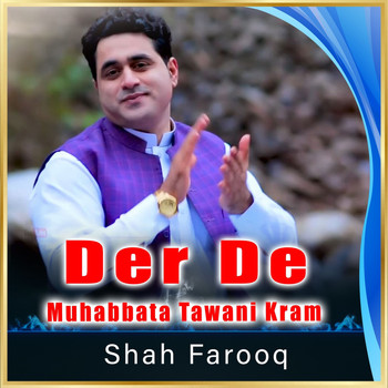 Shah Farooq - Der De Muhabbata Tawani Kram