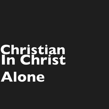 Christian - In Christ Alone