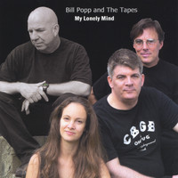 Bill Popp and the Tapes - My Lonely Mind (Digital Version)