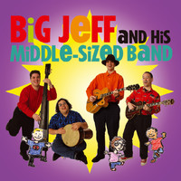 Big Jeff - Big Jeff and His Middle-Sized Band