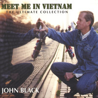John Black - Meet Me In Vietnam: The Ultimate Collection