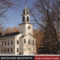 Richard Bennett - Just A Closer Walk