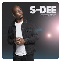 S-Dee - Love You More
