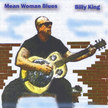Billy King - Mean Woman Blues