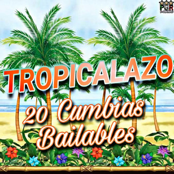 Tropicalazo - 20 Cumbias Bailables