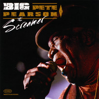 Big Pete Pearson - The Screamer