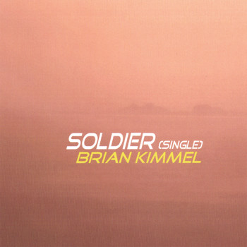 Brian Kimmel - Soldier [single]