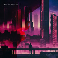 The Mechanic - All We Have Left