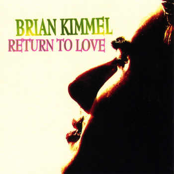 Brian Kimmel - Return to Love