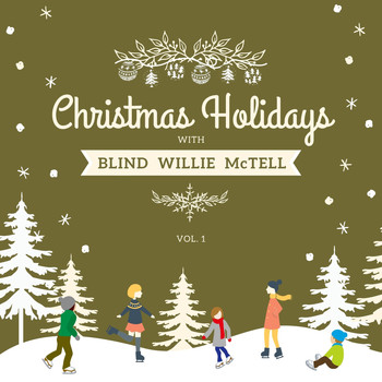 Blind Willie McTell - Christmas Holidays with Blind Willie Mctell, Vol. 1