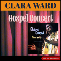 Clara Ward - Gospel Concert (Album of 1959, Town Hall, New York 1957)