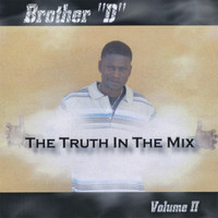 Brother D - The Truth In The Mix, Vol. II