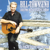 Bill Townsend - Christmas With The Gospel Cowboy