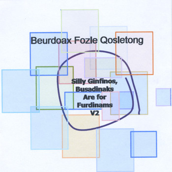 Beurdoax Fozle Qosletong - Silly Ginfinos, Busadinaks Are for Furdinams V2