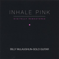 Billy McLaughlin - Inhale Pink