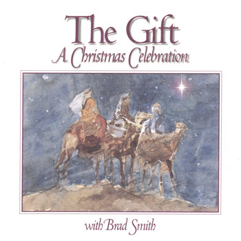Brad Smith - The Gift - A Christmas Celebration