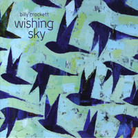 Billy Crockett - Wishing Sky