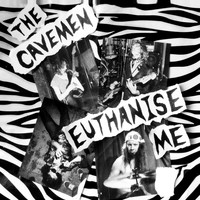 The Cavemen - Euthanise Me