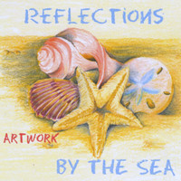 Artwork - Reflections by the Sea