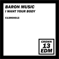 Baron Music - I Want Your Body