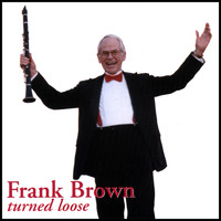 Frank Brown - Frank Brown Turned Loose