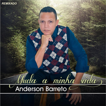Anderson Barreto - Muda Minha Vida (Remixado)