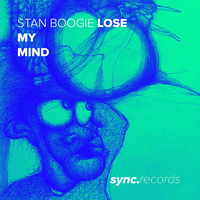 Stan Boogie - Lose My Mind