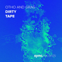 Otho and Grag - Dirty Tape